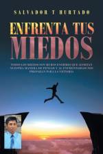 Enfrenta Tus Miedos af Hurtado Salvador T Hurtado
