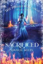 Sacrificed af Gracie Miles