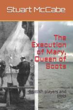 Execution of Mary, Queen of Scots af Stuart McCabe
