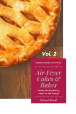 Air Fryer Cakes And Bakes Vol. 2 af Sarah Daniel