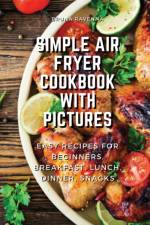Simple Air Fryer Cookbook With Pictures af Bruna Ravenna