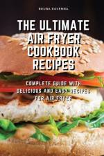 Ultimate Air Fryer Cookbook Recipes af Bruna Ravenna