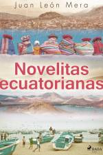 Novelitas ecuatorianas af Juan León Mera