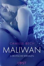 Maliwan - 6 erotische verhalen af Camille Bech