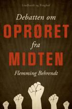 Debatten om Oprøret fra midten af Flemming Behrendt