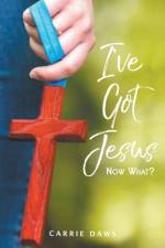 I've Got Jesus...Now What? af Daws Carrie Daws
