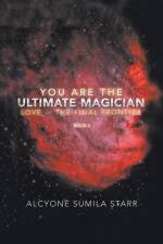 You Are The Ultimate Magician af Alcyone Sumila Starr
