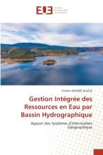 Gestion Integree des Ressources en Eau par Bassin Hydrographique af MHARZI ALAOUI Hicham MHARZI ALAOUI