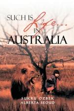 Such Is Life...In Australia af Ozbek Sukru Ozbek