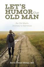 Let's Humor the Old Man af Haney Barry Denzil Haney