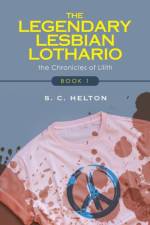 Legendary Lesbian Lothario af Helton S. C. Helton