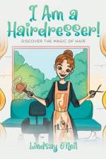 I Am a Hairdresser! af Lindsay O'Neil