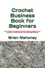 Crochet Business Book for Beginners af Brian Mahoney