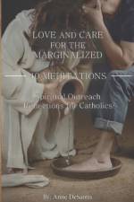 LOVE AND CARE FOR THE MARGINALIZED: 40 af Anne DeSantis