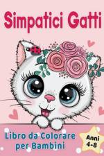 Simpatici Gatti Libro da Colorare per Bambini dai 4-8 anni af Golden Age Press