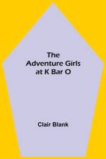 The Adventure Girls at K Bar O af Clair Blank