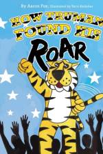 How Truman Found His Roar af Aaron Fox