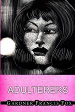 Adulterers af Gardner Francis Fox