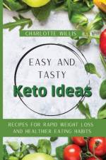Easy and Tasty Keto Ideas af Charlotte Willis