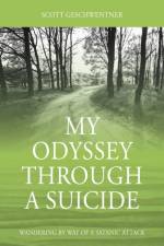 My Odyssey Through a Suicide af Scott Geschwentner