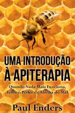 Uma Introducao a Apiterapia af Paul Enders