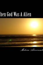 When God Was A Alien af Melvin L Abercrombie
