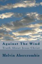 Against The Wind af Melvin L Abercrombie