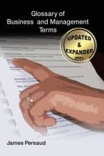 Glossary of Business and Management Terms af James Persaud