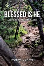 Blessed Is He af Timothy L Colwell