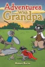 Adventures with Grandpa af Robbin Burns