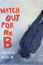 Watch Out for Mr. B, Ojo Con El Sr. B af Emily Moberly