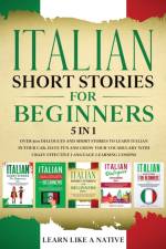 Italian Short Stories for Beginners - 5 in 1 af Learn Like A Native