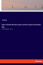 Sport in British Burmah, Assam and the Cassyah and Jyntiah Hills af Pollok