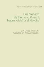 Mensch als Herr und Knecht, Traum, Geist und Revolte af Rolf Friedrich Schuett
