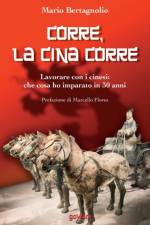 Corre, la Cina corre. Lavorare con i cinesi af Mario Bertagnolio