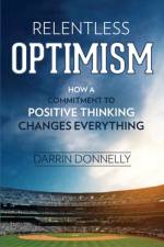 Relentless Optimism af Darrin Donnelly