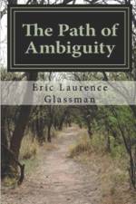 Path of Ambiguity af Eric Laurence Glassman