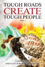 Tough Roads Create Tough People af Anita Duckworth-Bradshaw