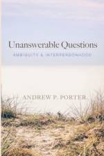 Unanswerable Questions af Andrew P Porter