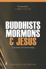 Buddhists, Mormons & Jesus af Jonnathan Zin Truong
