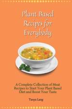 Plant Based Recipes for Everybody af Tanya Lang