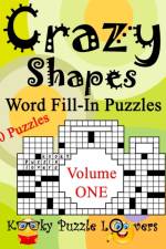 Crazy Shapes Word Fill-In Puzzles, Volume 1, 90 Puzzles af Kooky Puzzle Lovers
