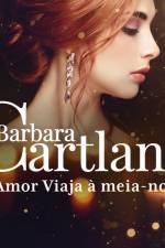 O Amor Viaja à meia-noite (A Eterna Coleção de Barbara Cartland 52) af Barbara Cartland