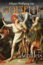 Achilleis af Johann Wolfgang von Goethe F