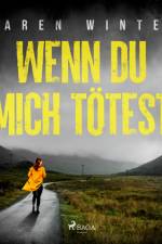Wenn du mich tötest af Karen Winter