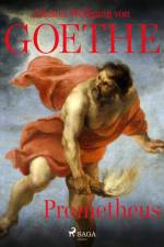 Prometheus af Johann Wolfgang von Goethe F