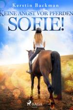 Keine Angst vor Pferden, Sofie! af Kerstin Backman