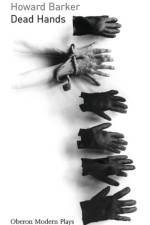 Dead Hands af Howard Barker