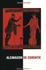 Alcmaeon in Corinth af Colin (Author) Teevan