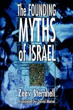 The Founding Myths of Israel af Zeev Sternhell